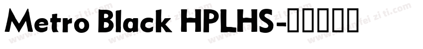 Metro Black HPLHS字体转换